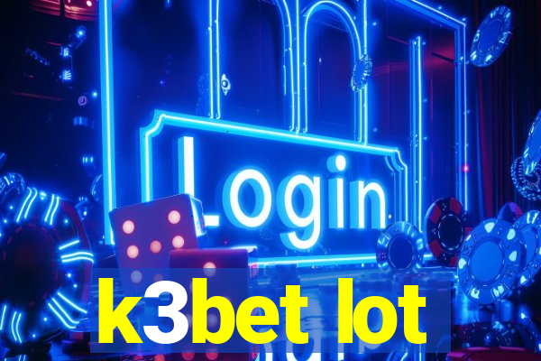 k3bet lot